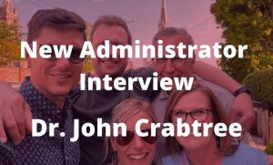 Read more about the article New Administrator Interview: Dr. John Crabtree