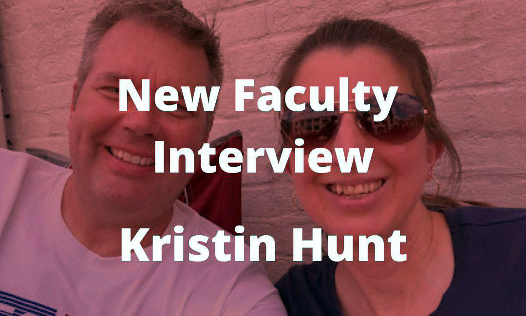 You are currently viewing New Faculty Interview: Kristin Hunt