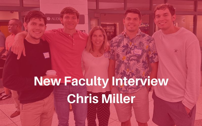 You are currently viewing New Faculty Interview: Chris Miller