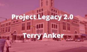 Read more about the article Project Legacy 2.0: Terry Anker