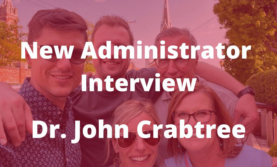 You are currently viewing New Administrator Interview: Dr. John Crabtree