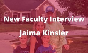 Read more about the article New Faculty Interview: Jaima Kinsler