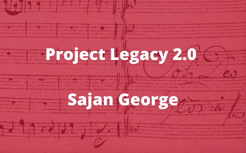 You are currently viewing Project Legacy 2.0: Sajan George